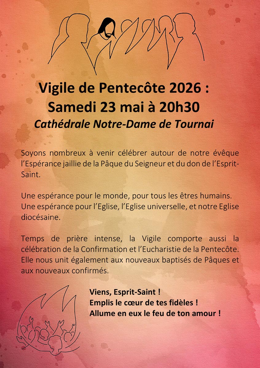 Vigile de Pentecôte à ND de Tournai - Samedi 23 mai à 20h30